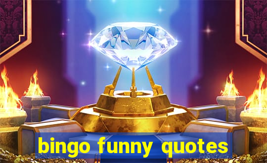 bingo funny quotes